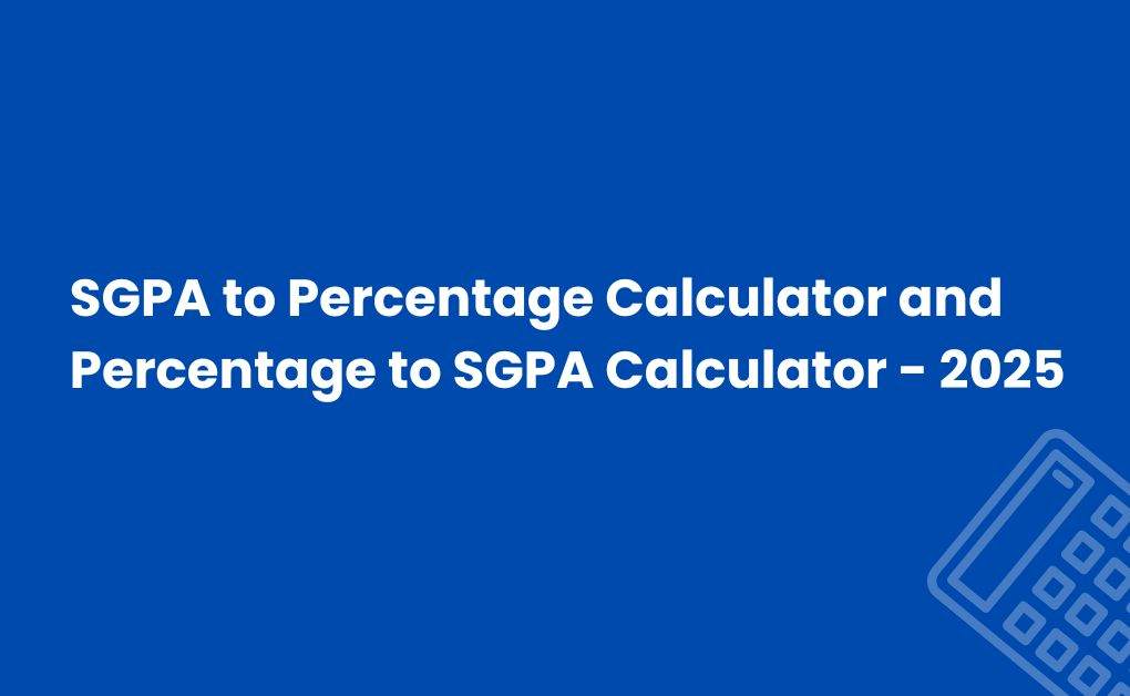 SGPA to Percentage Calculator and Percentage to SGPA Calculator
